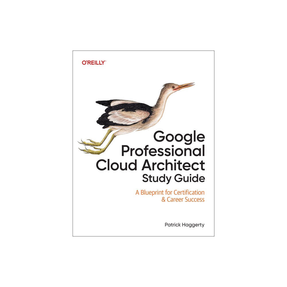 Google Professional Cloud Architect Study Guide - by Patrick Haggerty (Paperback)