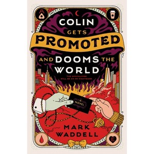 Colin Gets Promoted and Dooms the World - by  Mark Waddell (Paperback) - 1 of 1