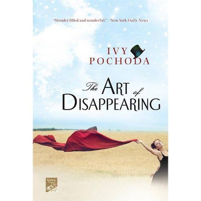 The Art of Disappearing - by  Ivy Pochoda (Paperback)