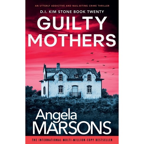 Guilty Mothers - (Detective Kim Stone) by  Angela Marsons (Paperback) - image 1 of 1