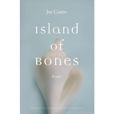 Island of Bones - (American Lives) by  Joy Castro (Paperback)