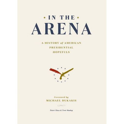 In the Arena - by  Peter Shea (Hardcover)