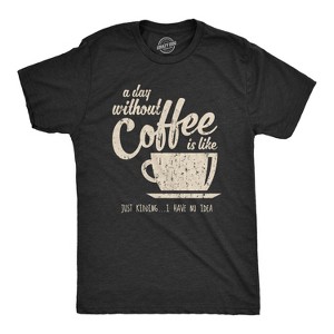 Mens A Day Without Coffee Funny Graphic T shirt Caffeine Addicted Cool Vintage - Crazy Dog Men's T Shirt - 1 of 4