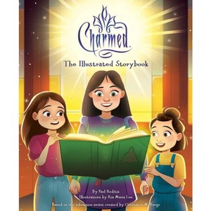Charmed: The Illustrated Storybook - (Illustrated Storybooks) by  Paul Ruditis (Hardcover) - 1 of 1
