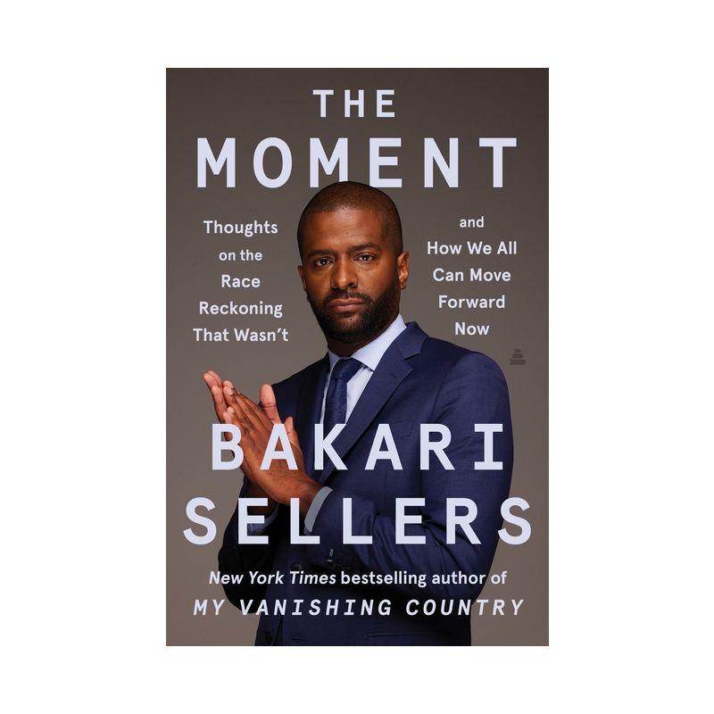 The Moment - by  Bakari Sellers (Hardcover), 1 of 2