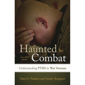 Haunted by Combat - by  Daryl S Paulson & Stanley Krippner (Paperback) - 1 of 1