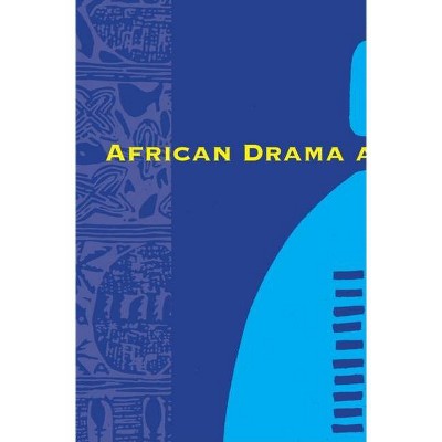 African Drama and Performance - (Research in African Literatures Book) by  John Conteh-Morgan & Tejumola Olaniyan (Paperback)