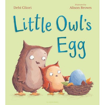 Little Owl's Egg - by  Debi Gliori (Hardcover)