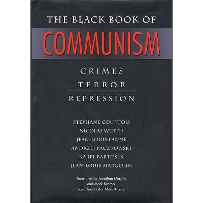 The Black Book of Communism - by  Stéphane Courtois & Nicolas Werth & Jean-Louis Panné & Andrzej Paczkowski & Karel Bartosek & Jean-Louis Margolin