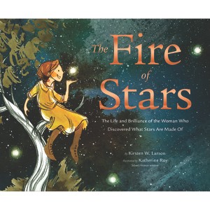 The Fire of Stars - by  Kirsten W Larson (Hardcover) - 1 of 1