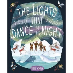 The Lights That Dance in the Night - by  Yuval Zommer (Hardcover)