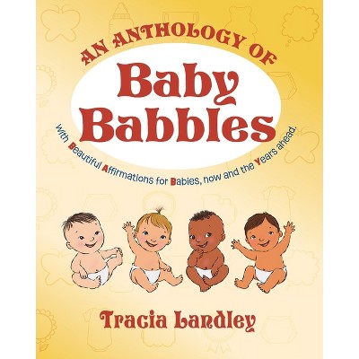 An Anthology of Baby Babbles - by Tracia Landley