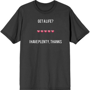 Gamer "Get A Life? I Have Plenty" Adult Crew Neck Short Sleeve Tee - 1 of 2