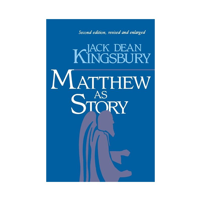 Matthew as Story, 2nd Ed. - 2nd Edition by  Jack D Kingsbury (Paperback), 1 of 2