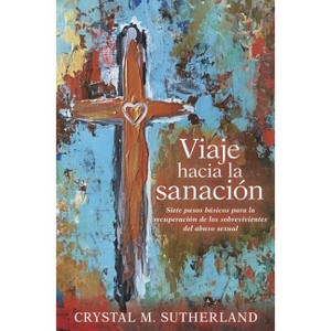 Viaje Hacia La Sanación - by  Crystal Sutherland (Paperback) - 1 of 1