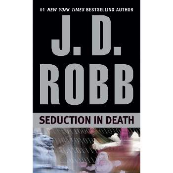Seduction in Death - (In Death) by  J D Robb (Paperback)