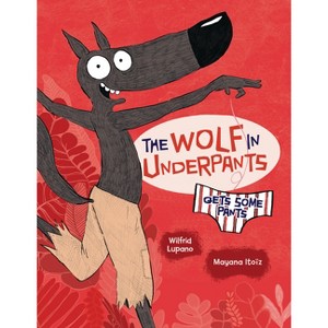 The Wolf in Underpants Gets Some Pants - by  Wilfrid Lupano (Paperback) - 1 of 1