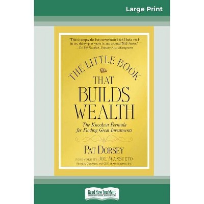 The Little Book That Builds Wealth - Large Print by  Pat Dorsey (Paperback)