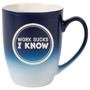 100 North Navy Blue and White Two Toned Ombre, 10 Ounce, Comfortably Fits Your Hands, Ceramic Tea Coffee Cup Mug, Work Sucks I Know - 1 of 1