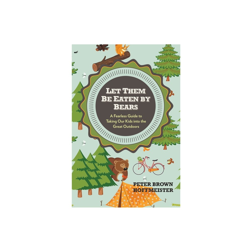 ISBN 9780399161087 product image for Let Them Be Eaten By Bears - by Peter Brown Hoffmeister (Paperback) | upcitemdb.com