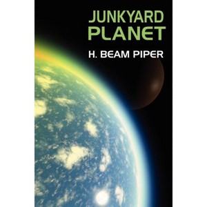 Junkyard Planet - by  H Beam Piper (Paperback) - 1 of 1