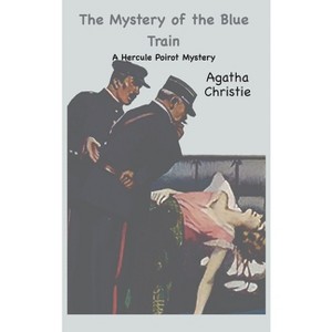 The Mystery of the Blue Train - by  Agatha Christie (Hardcover) - 1 of 1