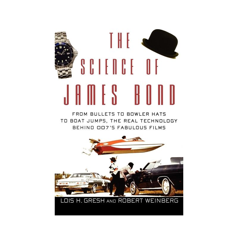 The Science of James Bond - by Lois H Gresh & Robert Weinberg, 1 of 2