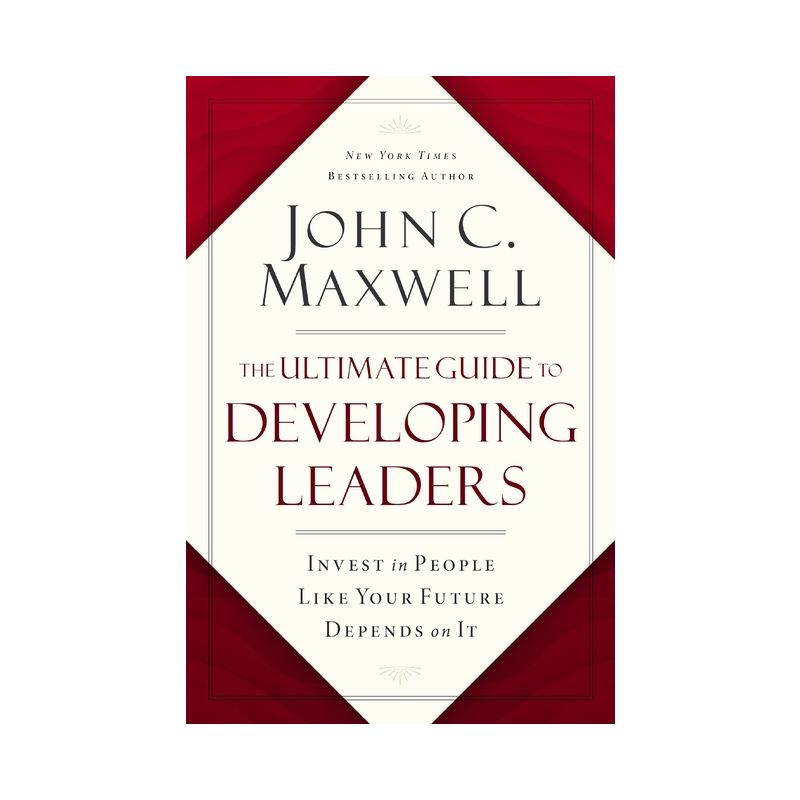 The Ultimate Guide to Developing Leaders - by  John C Maxwell (Hardcover), 1 of 2