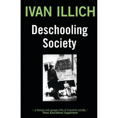 Deschooling Society - (Open Forum S) by  Ivan Illich (Paperback)