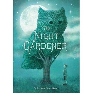The Night Gardener - by  Terry Fan & Eric Fan (Hardcover) - 1 of 1