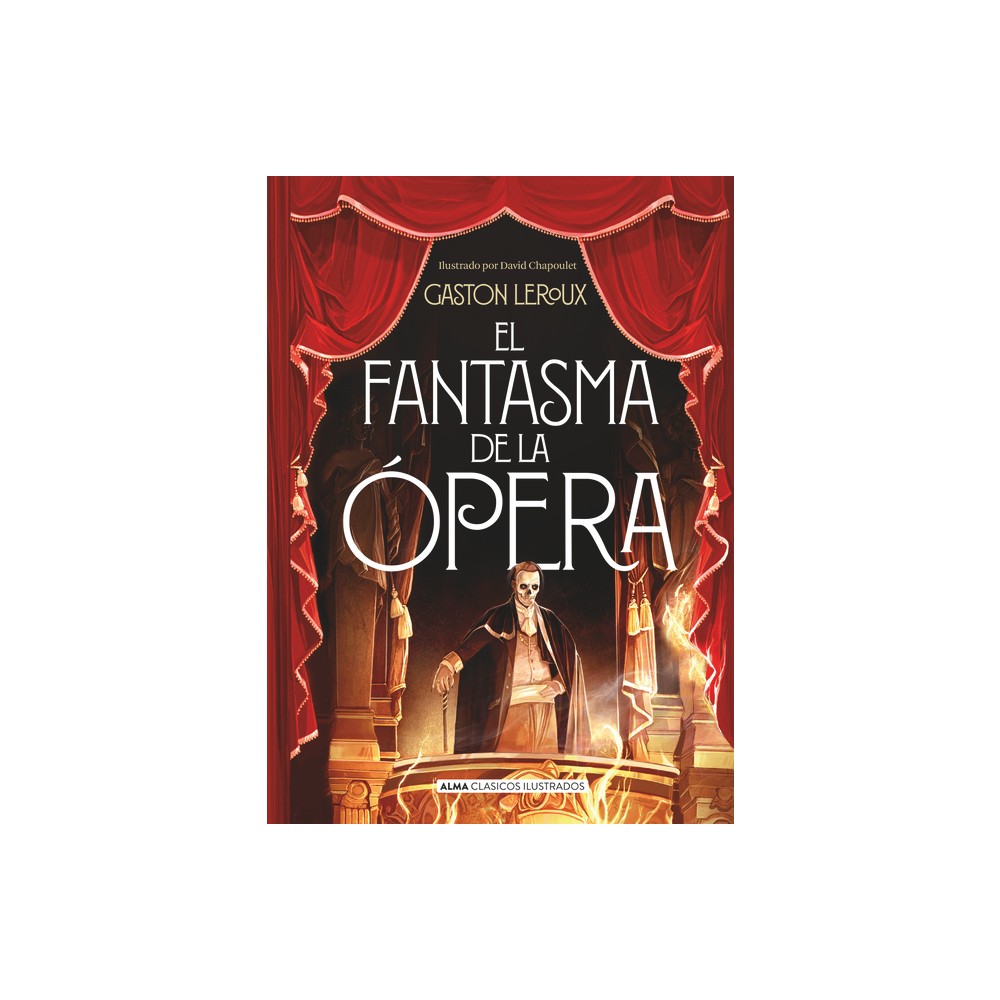 El Fantasma de la Opera - (Clásicos Ilustrados) by Gaston LeRoux (Hardcover)