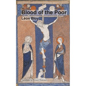 Blood of the Poor - by  Léon Bloy (Paperback) - 1 of 1