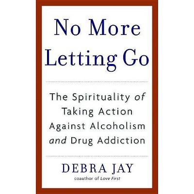 No More Letting Go - by  Debra Jay (Paperback)