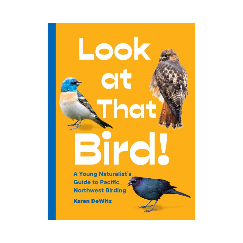 Look at That Bird! - by  Karen Dewitz (Paperback), 1 of 2