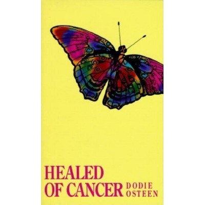 Healed of Cancer - by  Dodie Osteen & D Osteen (Paperback)