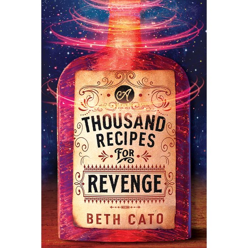 A Thousand Recipes For Revenge - (chefs Of The Five Gods) By Beth