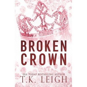 Broken Crown - by  T K Leigh (Paperback) - 1 of 1