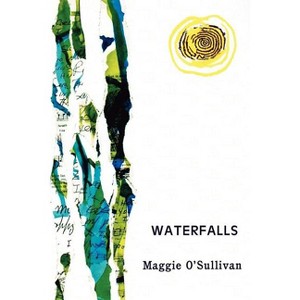 Waterfalls - by  Maggie O'Sullivan (Paperback) - 1 of 1