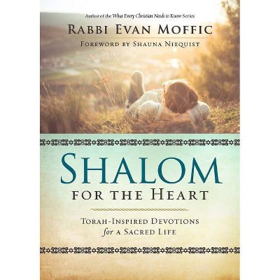 Shalom for the Heart - by  Evan Moffic & Shauna Niequist (Paperback)