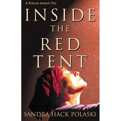 Inside the Red Tent - (Popular Insights) by  Sandra Hack Polaski (Paperback)