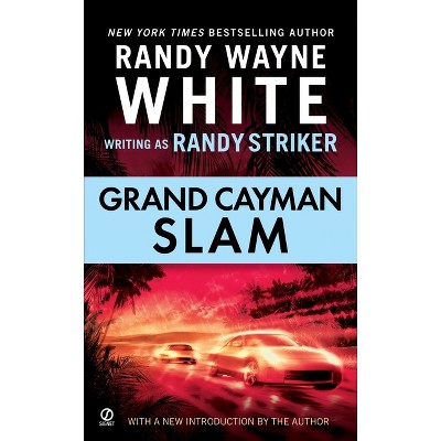 Grand Cayman Slam - (Dusky Macmorgan Novel) by  Randy Striker & Randy Wayne White (Paperback)
