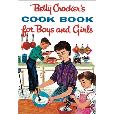 Betty Crocker's Cookbook for Boys and Girls - (Betty Crocker Cooking) (Hardcover)