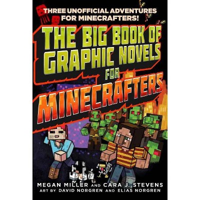 The Big Book of Graphic Novels for Minecrafters - by  Megan Miller & Cara J Stevens (Paperback)