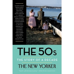 The 50s - (New Yorker: The Story of a Decade) by  The New Yorker Magazine (Paperback) - 1 of 1