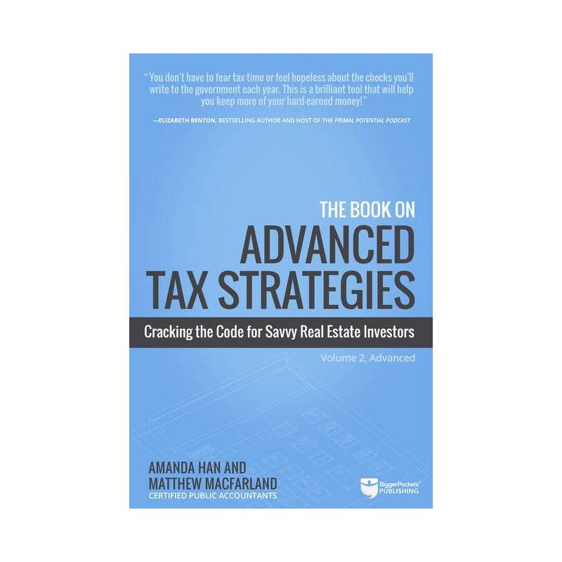 The Book on Advanced Tax Strategies - by  Amanda Han & Matthew Macfarland (Paperback), 1 of 2