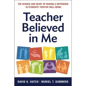Teacher Believed in Me - by  David K Hatch & Muriel T Summers (Paperback) - 1 of 1