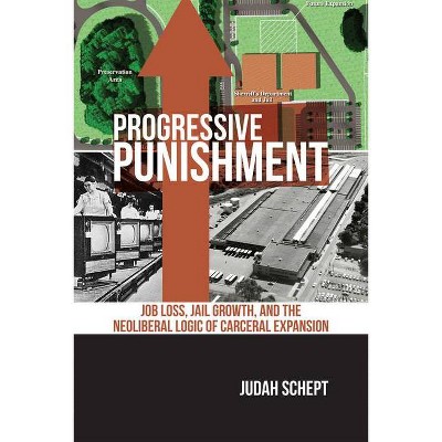 Progressive Punishment - (Alternative Criminology) by  Judah Schept (Paperback)