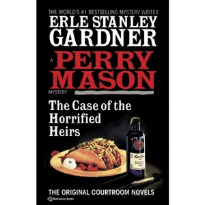 The Case of the Horrified Heirs - (Perry Mason Mystery) by  Erle Stanley Gardner (Paperback) - 1 of 1