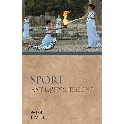 Sport - (Ancients and Moderns) by  Peter J Miller (Hardcover)