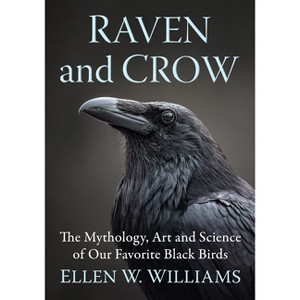 Raven and Crow - by  Ellen W Williams (Paperback) - 1 of 1